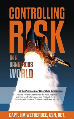 Controlling Risk: Thirty Techniques for Operating Excellence Paperback Morgan James Publishing