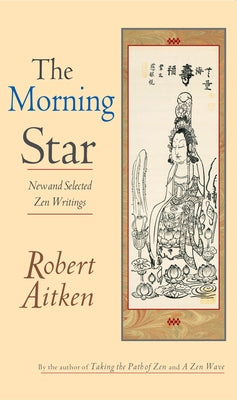The Morning Star: New and Selected Zen Writings Paperback Counterpoint LLC
