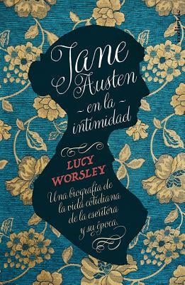 Jane Austen En La Intimidad by Worsley, Lucy