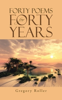 Forty Poems for Forty Years Paperback Covenant Books