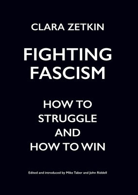 Fighting Fascism: How to Struggle and How to Win Paperback Haymarket Books