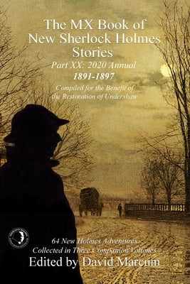 The MX Book of New Sherlock Holmes Stories Part XX: 2020 Annual (1891-1897) Paperback MX Publishing