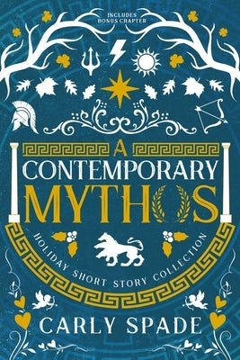 A Contemporary Mythos Holiday Short Story Collection by Spade, Carly