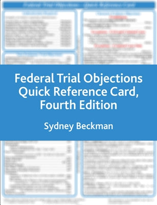Federal Trial Objections Reference Card by Beckman, Sydney A.