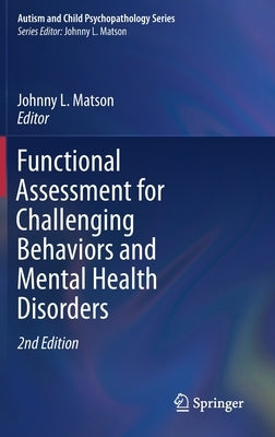 Functional Assessment for Challenging Behaviors and Mental Health Disorders by Matson, Johnny L.