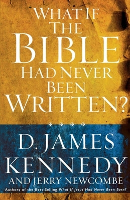 What if the Bible had Never been Written Paperback Thomas Nelson Publishers