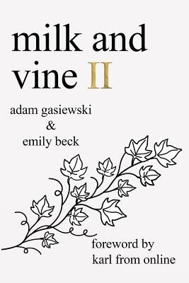 Milk and Vine II Paperback Adam Gasiewski