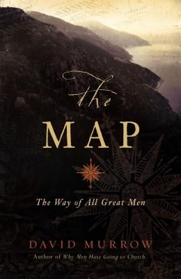 The Map: The Way of All Great Men by Murrow, David