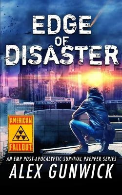 Edge of Disaster: An EMP Post-Apocalyptic Survival Prepper Series Paperback Createspace Independent Publishing Platform
