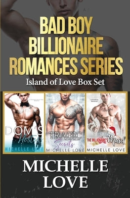 Bad Boy Billionaire Romance Series: Island of Love Box Set Paperback Michelle Love