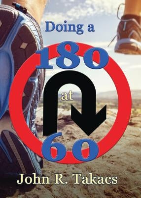 Doing a 180 at 60: You-Turn Allowed by Takacs, John R.
