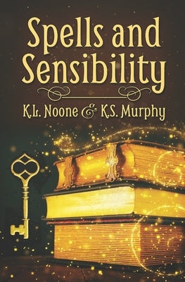 Spells and Sensibility by Murphy, K. S.