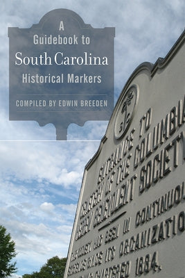 A Guidebook to South Carolina Historical Markers by Breeden, Edwin