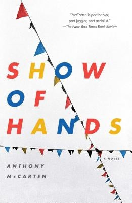 Show of Hands by McCarten, Anthony