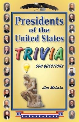 Presidents of the United States Trivia by McLain, Jim