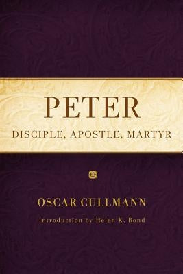 Peter: Disciple, Apostle, Martyr Paperback Baylor University Press