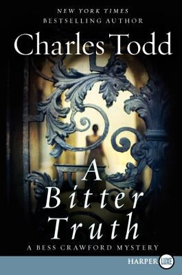 A Bitter Truth: A Bess Crawford Mystery by Todd, Charles