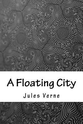 A Floating City Paperback Createspace Independent Publishing Platform