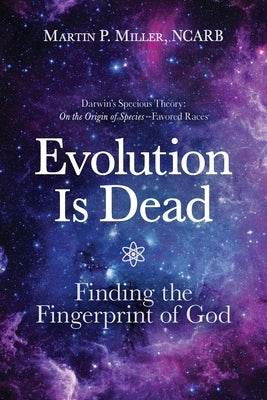 Evolution Is Dead: Finding the Fingerprint of God Paperback Trilogy Christian Publishing