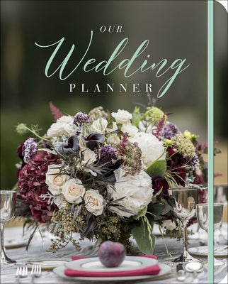 Our Wedding Planner: Everything for Planning the Perfect "I Do" Day by Ellis, Alda