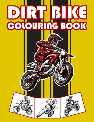 Dirt Bike Colouring Book: Big Motorcycle Coloring Book for Kids & Teens by Marshall, Nick