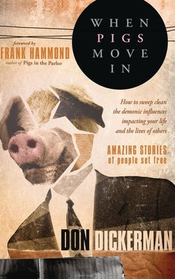 When Pigs Move in by Dickerman, Don