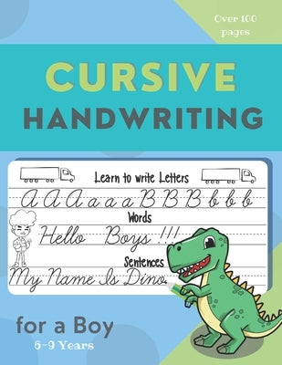 Cursive Handwriting for a Boy . Learn to write letters, words, sentences: Interior Specially designed for Boys /The easy way to Cursive writing practi by Agnes, Magical