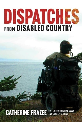 Dispatches from Disabled Country Paperback University of British Columbia Press