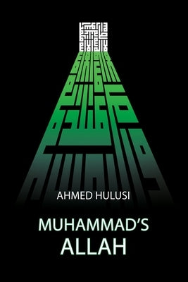 Muhammad's ALLAH by Atalay, Aliya