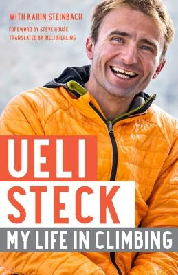 Ueli Steck: My Life in Climbing by Steck, Ueli