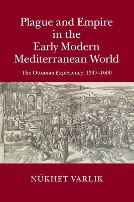 Paperback book titled "Plague and Empire in the Early Modern Mediterranean World" by Cambridge University Press, featuring historical maps.