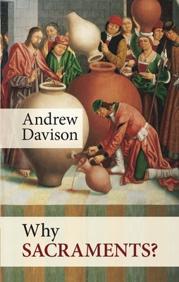 Why Sacraments? Paperback SPCK Publishing