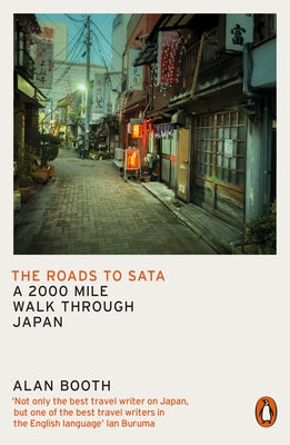 The Roads to Sata: A 2000-Mile Walk Through Japan Paperback Penguin UK