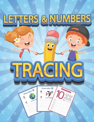 Numbers and Letters Tracing: Tracing book for kids ages 4-8 - 70+ Pages - 26 letters, 10 numbers and handwriting paper to practice. by Dica, Flora