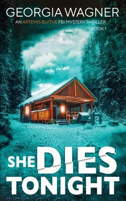 She Dies Tonight by Wagner, Georgia