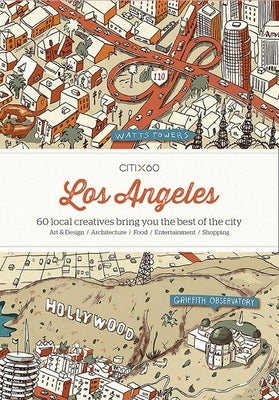 Citix60: Los Angeles: 60 Creatives Show You the Best of the City by Viction Workshop