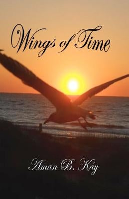 Wings of Time: Selected Poems Paperback Createspace Independent Publishing Platform