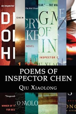 Poems of Inspector Chen: The poems in the present collection are compiled chronologically, to be more specific, in the order of their appearanc Paperback Createspace Independent Publishing Platform