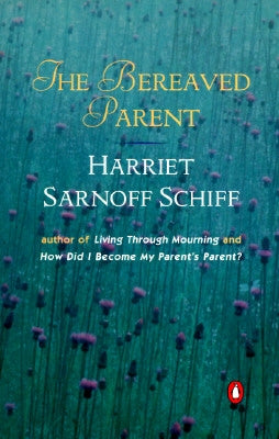 The Bereaved Parent by Schiff, Harriet Sarnoff