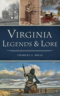 Virginia Legends & Lore by Mills, Charles a.