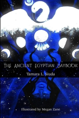 The Ancient Egyptian Daybook (PB) by Siuda, Tamara L.