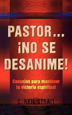 Pastor... No Se Desanime ! by Strait, C. Neil