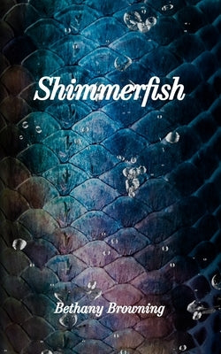 Shimmerfish by Browning, Bethany