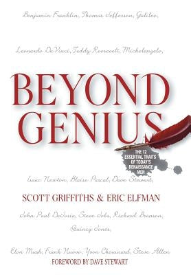 Beyond Genius: The 12 Essential Traits of Today's Renaissance Men by Griffiths, Scott