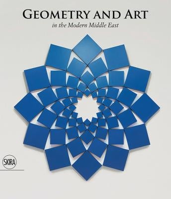 Geometry and Art: In the Modern Middle East by Zand, Roxane