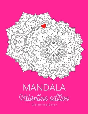 Mandala: COLORING BOOK.. VALENTINE EDITION.. LARGE PRINT.. 8.5" x 11" by Art, Amo