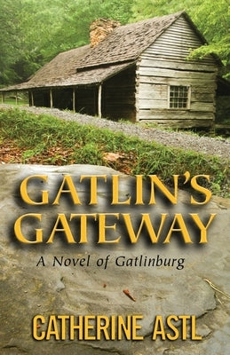Gatlin's Gateway: A Novel of Gatlinburg Paperback MindStir Media