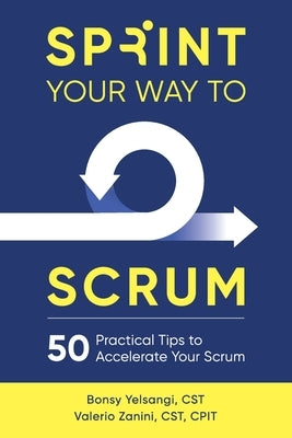 Sprint Your Way to Scrum: 50 Practical Tips to Accelerate Your Scrum Paperback 5d Vision