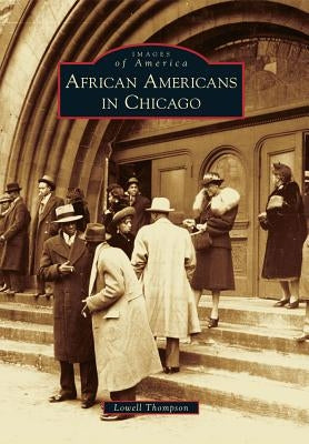 African Americans in Chicago by Thompson, Lowell