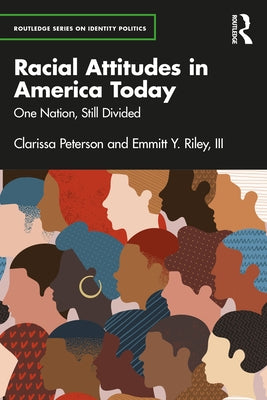 Racial Attitudes in America Today: One Nation, Still Divided by Peterson, Clarissa